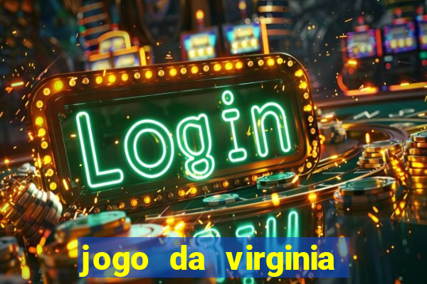 jogo da virginia que da dinheiro